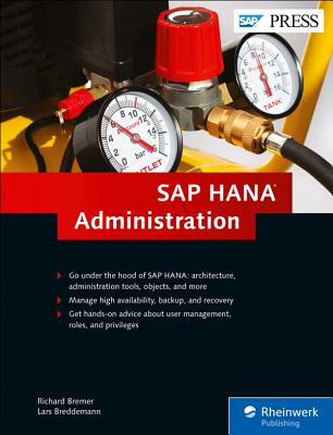 SAP HANA Administration - Bremer, Richard, and Breddemann, Lars