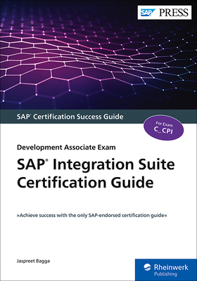 SAP Integration Suite Certification Guide: Development Associate Exam - Bagga, Jaspreet