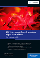 SAP Landscape Transformation Replication Server: The Practical Guide