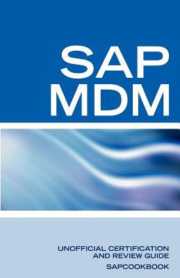 SAP Netweaver MDM: Master Data Management Certification: SAP MDM FAQ - Sapcookbook, and Sanchez-Clark, Terry (Compiled by)
