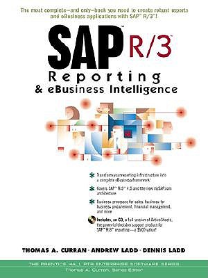 SAP R/3 Reporting and E-Business Intelligence - Curran, Thomas A, and Ladd, Andrew, and Ladd, Dennis