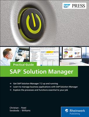 SAP Solution Manager--Practical Guide - Christian, Steve, and Pytel, Michael, and Swoboda, Jereme