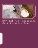 SAP SRM 7.0 Associate Certification Exam: Questions with Answers & Explanations