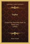 Sapho: Traduction Nouvelle Avec Le Texte Grec (1903)