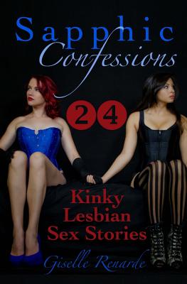 Sapphic Confessions Kinky Lesbian Sex Stories By Giselle Renarde Alibris