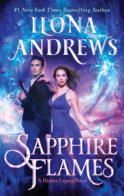 Sapphire Flames: A Hidden Legacy Novel - Andrews, Ilona