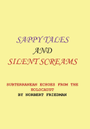 Sappy Tales and Silent Screams: Subterranean Echoes from the Holocaust