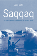 Saqqaq: An Inuit Hunting Community in the Modern World