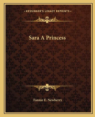 Sara a Princess - Newberry, Fannie E