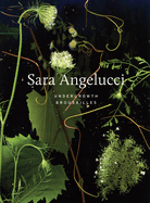 Sara Angelucci: Undergrowth / Broussailles