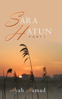 Sara Hatun: Part 1 - Hamad, Ayah