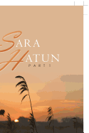 Sara Hatun: Part 1