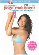 Sara Ivanhoe's 20 Minute Yoga Makeover - Total Body Tone With Weights