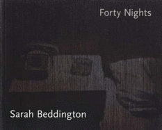 Sarah Beddington: Forty Nights
