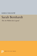 Sarah Bernhardt: The Art Within the Legend