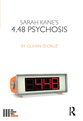 Sarah Kane's 4.48 Psychosis - D'Cruz, Glenn