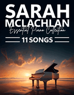 Sarah McLachlan Piano Collection: 11 Essential Songs