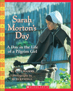 Sarah Morton's Day: A Day in the Life Ofa Pilgrim Girl