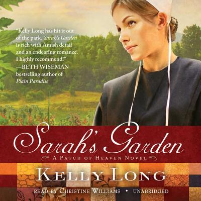 Sarah's Garden: A Patch of Heaven Novel - Long, Kelly, and Williams, Christine, Professor (Read by)