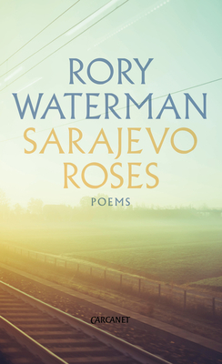 Sarajevo Roses - Waterman, Rory