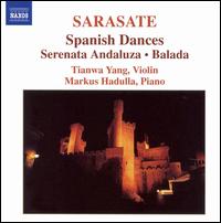 Sarasate: Spanish Dances; Serenata Andaluza; Balada - Markus Hadulla (piano); Tianwa Yang (violin)