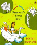 Saraswat's Secret River: Fun in Devlok - Pattanaik, Devdutt, Dr.