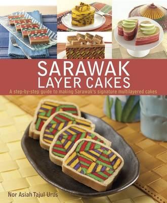 Sarawak Layer Cakes - Urus, Nor Asiah Tajul