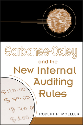 Sarbanes-Oxley and the New Internal Auditing Rules - Moeller