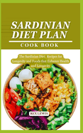 Sardinian Diet Plan Cook Book: The Sardinian Diet: Recipes for Longevity and Foods that Enhance Health and Longevity