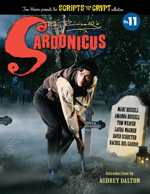 Sardonicus - Scripts from the Crypt #11 - Russell, Marc, and Russsell, Amanda, and Weaver, Tom
