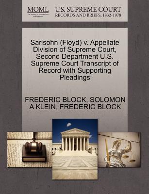 Sarisohn (Floyd) V. Appellate Division of Supreme Court, Second Department U.S. Supreme Court Transcript of Record with Supporting Pleadings - Block, Frederic, and Klein, Solomon A