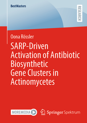 SARP-Driven Activation of Antibiotic Biosynthetic Gene Clusters in Actinomycetes - Rssler, Oona