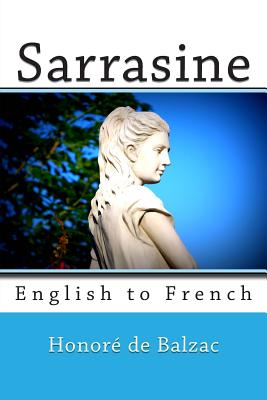 Sarrasine: English to French - Marcel, Nik (Editor), and Bell, Clara (Translated by)