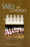 Sars in Context: Memory, History, and Policy - Duffin, Jacalyn, M.D., and Sweetman, Arthur