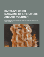 Sartain's Union Magazine of Literature and Art Volume 1