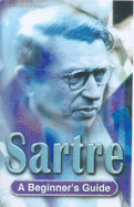 Sartre: A Beginner's Guide