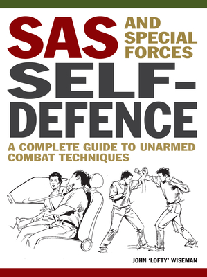SAS and Special Forces Self Defence - Wiseman, John 'Lofty'
