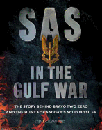 SAS in the Gulf War: The story behind Bravo Two Zero and the hunt for Saddam's SCUD missiles