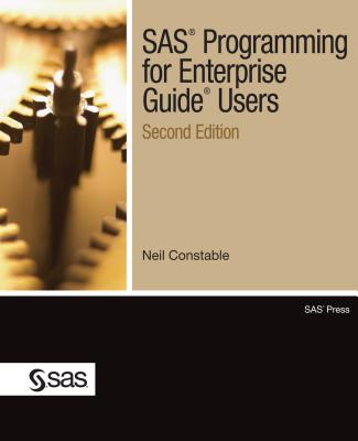 SAS Programming for Enterprise Guide Users, Second Edition - Constable, Neil