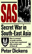 SAS: Secret War in South-East Asia - Dickens, Peter