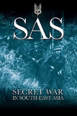 SAS: Secret War in South-East Asia - Dickens, Tony, and Dickens, Peter