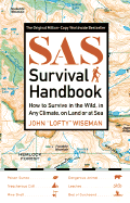 SAS Survival Handbook: How to Survive in the Wild, in Any Climate, on Land or at Sea - Wiseman, John Lofty
