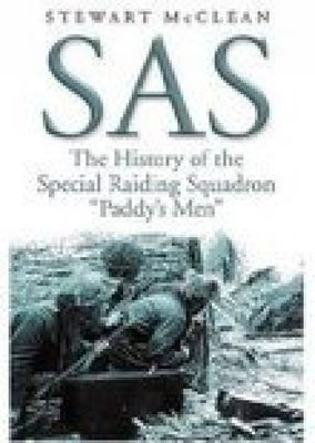 SAS: The History of the Special Raiding Squadron Paddy's Men - McClean, Stewart