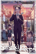 Sasaki and Peeps, Vol. 5 (Light Novel): Betrayals, Conspiracies, and Coups d'?tat! the Gripping Conclusion to the Otherworld Succession Battle Meanwhile, You Asked for It! It's Time for a Slice-Of-Life Episode in Modern Japan, But We Appear to Be on...