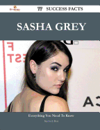 Sasha Grey 77 Success Facts - Everything You Need to Know about Sasha Grey - Best, Kimberly