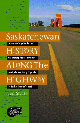 Saskatchewan History Along the Highway - Weber, Bob