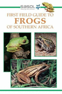 SASOL First Field Guide to Frogs of Southern Africa