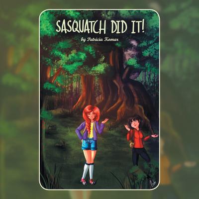 Sasquatch Did It - Komar, Patricia