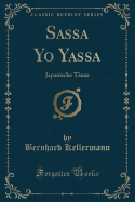 Sassa Yo Yassa: Japanische Tanze (Classic Reprint)