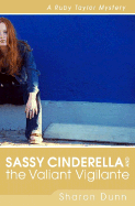 Sassy Cinderella and the Valiant Vigilante: A Ruby Taylor Mystery